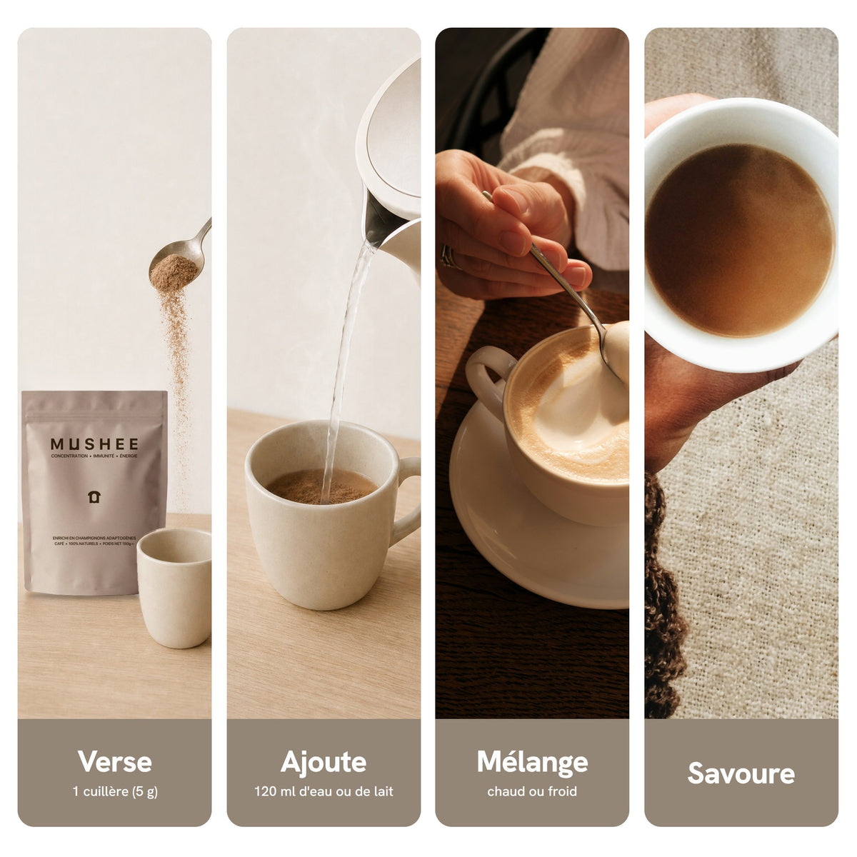 Préparer Mushee : 1 cuillère de 5 g, 120 ml d'eau ou de lait, mélanger et savourer